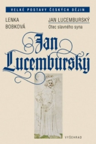 Knjiga Jan Lucemburský Lenka Bobková