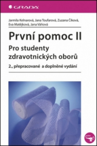 Книга První pomoc 2 - pro studenty zdravotnických oborů Jarmila Kelnarová