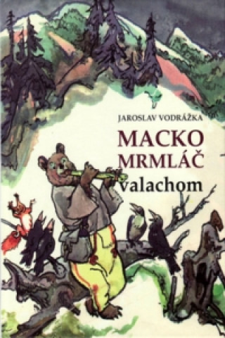 Book Macko Mrmláč valachom Jaroslav Vodrážka; Jaroslav Vodrážka