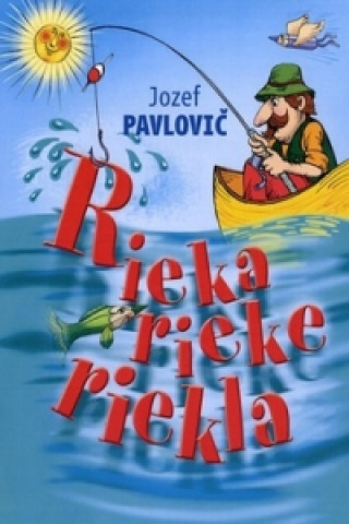 Könyv Rieka rieke riekla Jozef Pavlovič