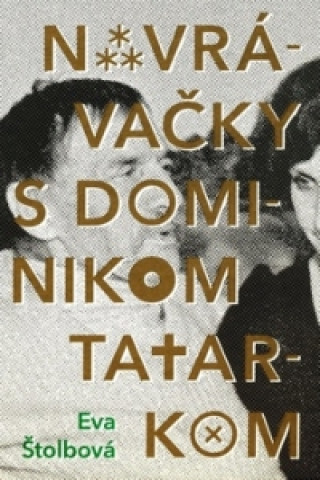 Knjiga Navrávačky s Dominikom Tatarkom Eva Štolbová