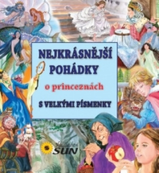 Kniha Nejkrásnější pohádky o princeznách s velkými písmeny neuvedený autor