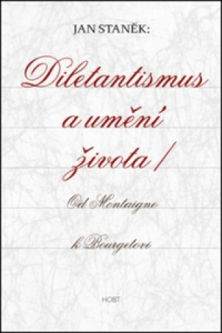 Kniha Diletantismus a umění života Jan Staněk