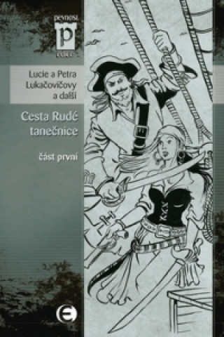 Kniha Cesta Rudé tanečnice Lucie a Petra Lukačovičovy