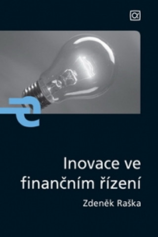 Knjiga Inovace ve finančním řízení Zdeněk Raška