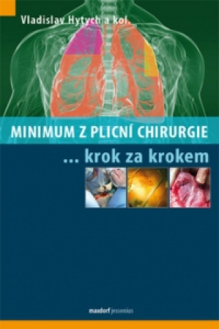 Könyv Minimum z plicní chirurgie krok za krokem Vladislav Hytych