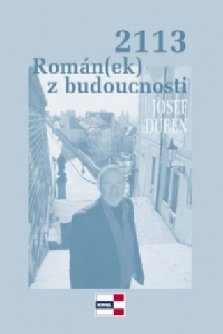 Könyv 2113 Román(ek) z budoucnosti Josef Duben