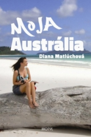 Book Moja Austrália Diana Matlúchová