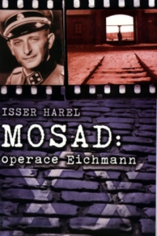 Книга Mosad: operace Eichmann Isser Harel