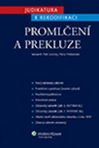 Kniha Judikatura k rekodifikaci Promlčení a prekluze Petr Lavický; Petra Polišenská