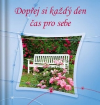 Książka Dopřej si každý den čas pro sebe neuvedený autor