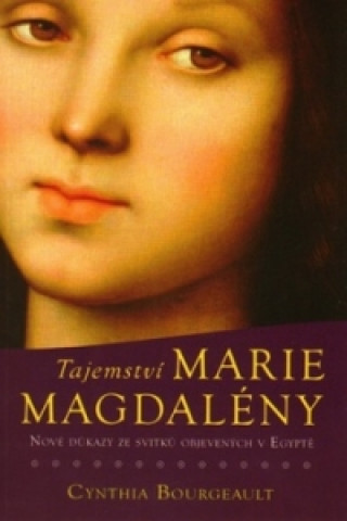 Książka Tajemství Marie Magdalény Cynthia Bourgeault