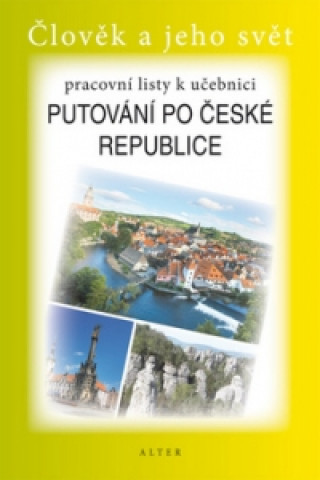 Book Pracovní listy k učebnici Putovnání po České republice Alena Šotolová
