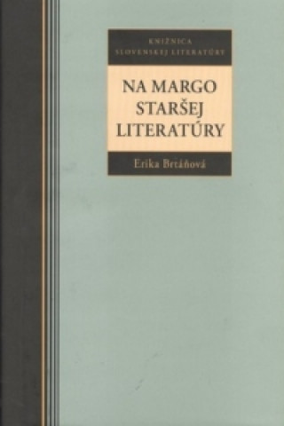 Książka Na margo staršej literatúry Erika Brtáňová