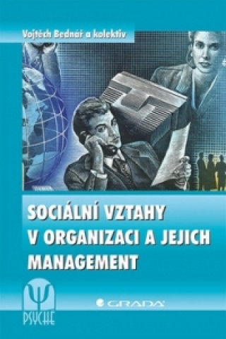 Kniha Sociální vztahy v organizaci a jejich management Vojtěch Bednář