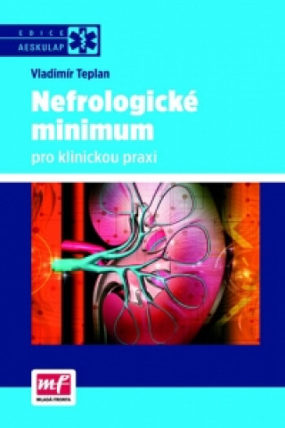 Knjiga Nefrologické minimum pro klinickou praxi Vladimír Teplan