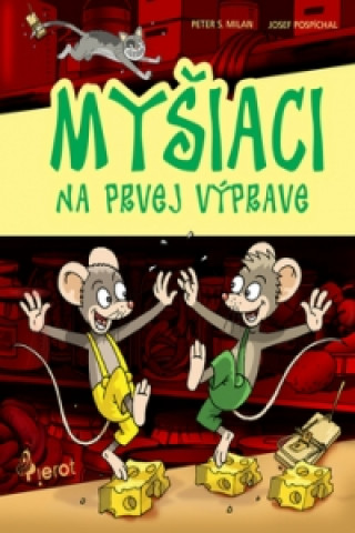 Kniha Myšáci na první výpravě Peter S. Milan