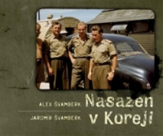 Könyv Nasazen v Koreji Alex Švamberk