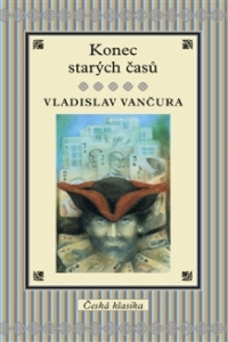Book Konec starých časů Vladislav Vančura
