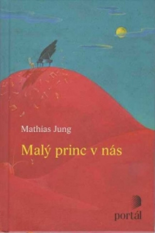 Kniha Malý princ v nás Mathias Jung