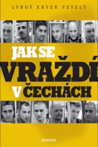 Könyv Jak se vraždí v Čechách Luboš Xaver Veselý