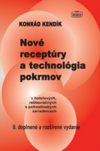 Książka Nové receptúry a technológia pokrmov Konrád Kendík