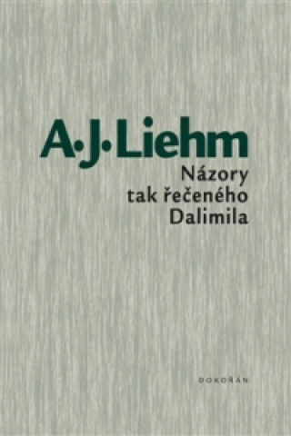 Kniha Názory tak řečeného Dalimila A.J. Liehm