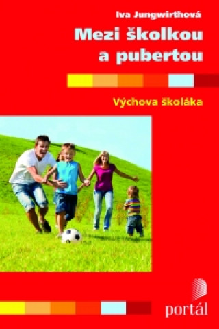 Book Mezi školkou a pubertou Iva Jungwirthová