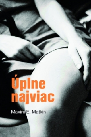 Книга Úplne najviac Maxim E. Matkin