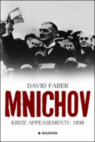 Kniha Mnichov krize appeasementu 1938 David Faber