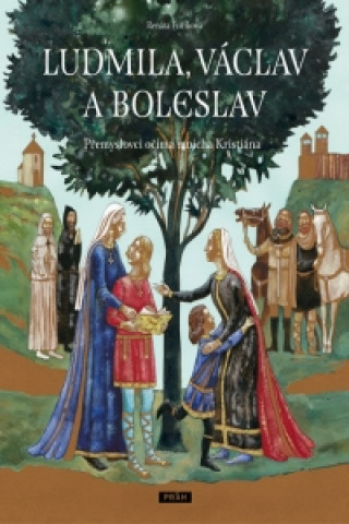 Könyv Ludmila, Václav a Boleslav Renata Fučíková
