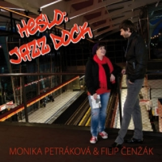 Könyv Heslo:Jazz Dock Monika Petráková; Filip Čenžák