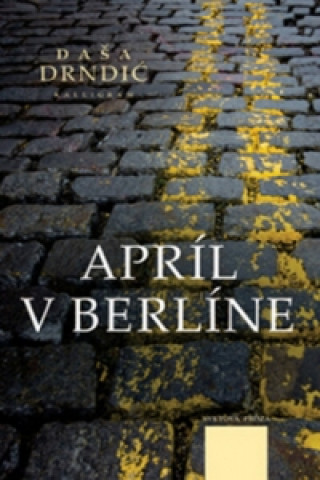 Kniha Apríl v Berlíne Daša Drndić