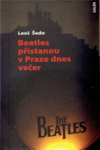 Kniha Beatles přistanou v Praze dnes večer Leoš Šedo