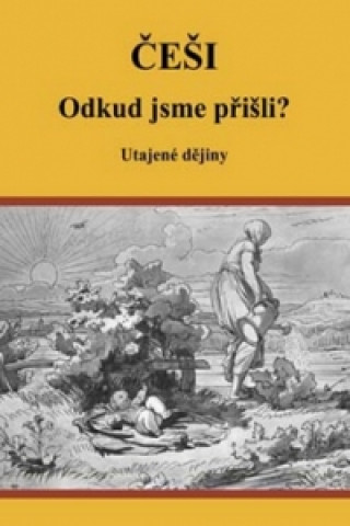 Książka ČEŠI Odkud jsme přišli? Eva Vutková