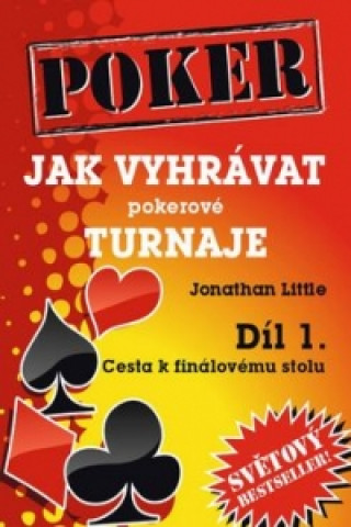Carte Poker Jak vyhrávat pokerové turnaje Díl 1. Jonathan Little
