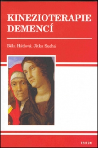 Book Kinezioterapie demencí Běla Hátlová; Jitka Suchá