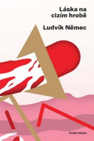 Книга Láska na cizím hrobě Ludvík Němec