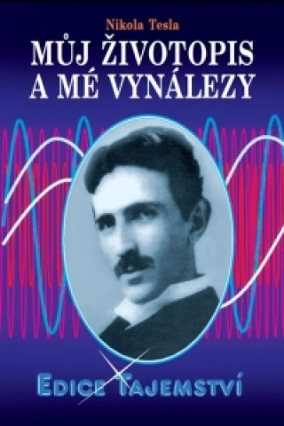 Knjiga Můj životopis a moje vynálezy Nikola Tesla