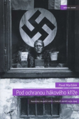 Book Pod ochranou hákového kříže Pavel Maršálek