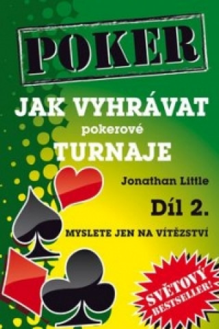 Könyv Poker Jak vyhrávat pokerové turnaje Díl 2. Jonathan Little