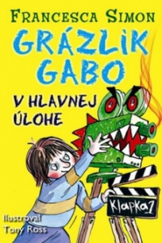 Kniha Grázlik Gabo v hlavnej úlohe Francesca Simon