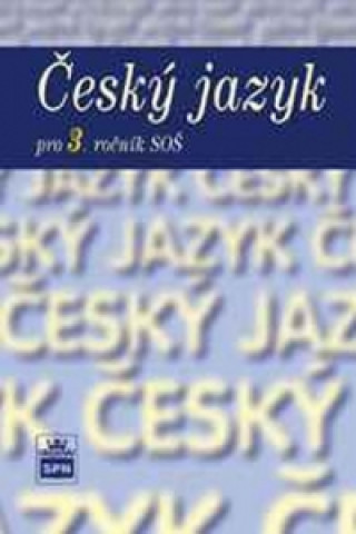 Книга Český jazyk pro 3. ročník SOŠ Čechová