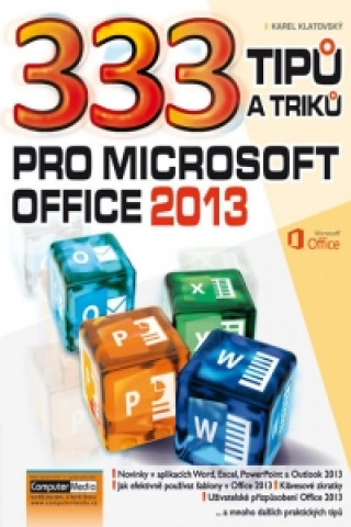 Книга 333 tipů a triků pro MS Office 2013 Karel Klatovský
