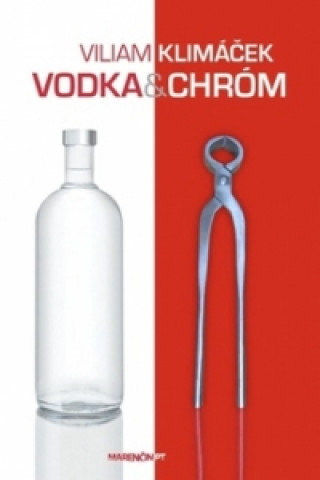 Könyv Vodka a chróm Viliam Klimáček