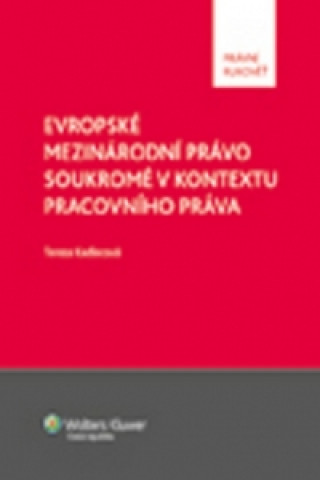 Könyv Evropské mezinárodní právo soukromé v kontextu pracovního práva Tereza Kadlecová