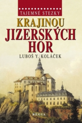 Book Krajinou Jizerských hor Luboš Y. Koláček