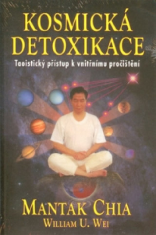 Kniha Kosmická detoxikace Mantak Chia