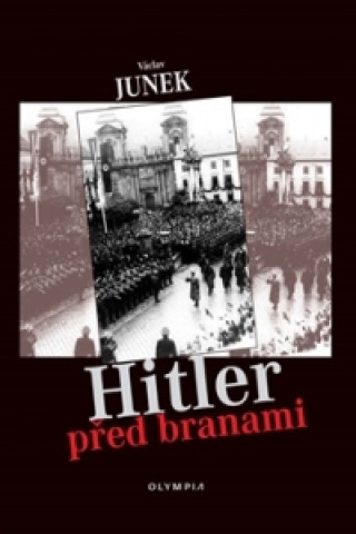 Book Hitler před branami Václav Junek