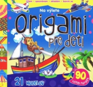 Książka Origami pre deti Na výlete neuvedený autor